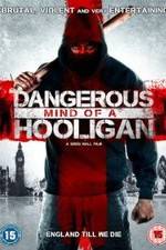 Watch Dangerous Mind of a Hooligan Sockshare