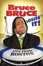 Watch Bruce Bruce: Losin\' It Sockshare