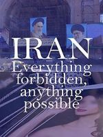 Watch Iran: Everything Forbidden, Anything Possible Sockshare