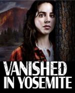 Watch Vanished in Yosemite Sockshare