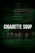 Watch Cigarette Soup Sockshare