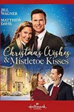 Watch Christmas Wishes & Mistletoe Kisses Sockshare