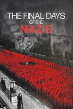 Watch The Final Days of the Nazis Sockshare