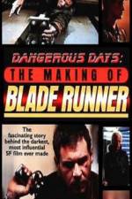 Watch Dangerous Days Making Blade Runner Sockshare