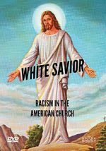 Watch White Savior: Racism in the American Church Sockshare