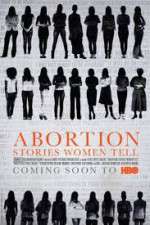 Watch Abortion: Stories Women Tell Sockshare