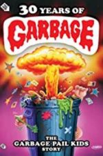 Watch 30 Years of Garbage: The Garbage Pail Kids Story Sockshare