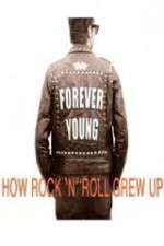 Watch Forever Young: How Rock \'n\' Roll Grew Up Sockshare