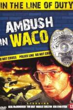 Watch Ambush in Waco In the Line of Duty Sockshare