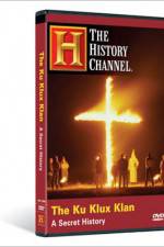 Watch The Ku Klux Klan A Secret History Sockshare