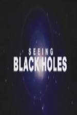 Watch Science Channel Seeing Black Holes Sockshare