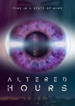 Watch Altered Hours Sockshare