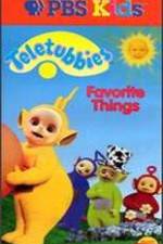 Watch Teletubbies: Favorite Things Sockshare