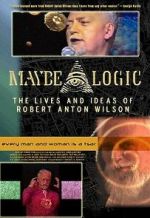 Watch Maybe Logic: The Lives and Ideas of Robert Anton Wilson Sockshare