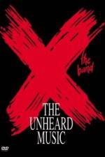 Watch X The Unheard Music Sockshare