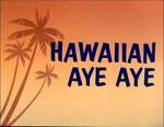 Watch Hawaiian Aye Aye Sockshare