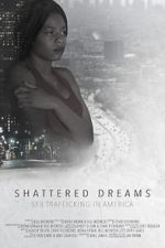 Watch Shattered Dreams: Sex Trafficking in America Sockshare