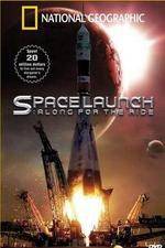 Watch National Geographic Special Space Launch - Along For the Ride Sockshare