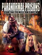 Watch Paranormal Prisons: Portal to Hell on Earth Sockshare