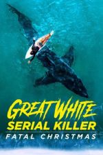 Watch Great White Serial Killer: Fatal Christmas Sockshare