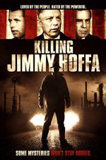 Watch Killing Jimmy Hoffa Sockshare