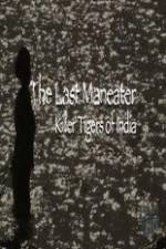 Watch National Geographic The Last Maneater Killer Tigers of India Sockshare