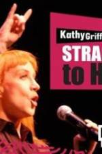 Watch Kathy Griffin Straight to Hell Sockshare