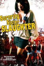 Watch Sorority Sister Slaughter Sockshare