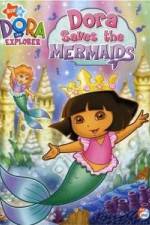 Watch Dora the Explorer: Dora Saves the Mermaids Sockshare