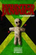 Watch Haunted Jamaica Sockshare