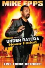 Watch Mike Epps: Under Rated & Never Faded Sockshare