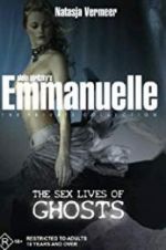 Watch Emmanuelle the Private Collection: The Sex Lives of Ghosts Sockshare