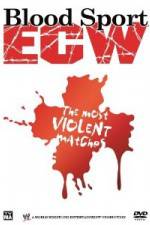 Watch Bloodsport : ECW's Most Violent Matches Sockshare