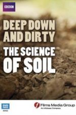 Watch Deep, Down and Dirty: The Science of Soil Sockshare