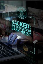 Hacked: The Bangladesh Bank Heist sockshare