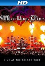 Watch Three Days Grace: Live at the Palace 2008 Sockshare