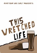 Watch This Wretched Life Sockshare
