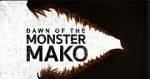 Watch Dawn of the Monster Mako (TV Special 2022) Sockshare