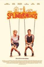 Watch Splinterheads Sockshare