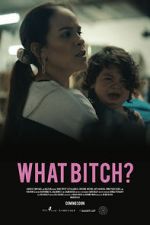 Watch What Bitch? (Short 2020) Sockshare