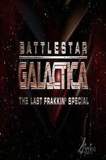 Watch Battlestar Galactica: The Last Frakkin\' Special Sockshare