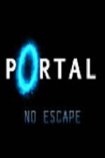 Watch Portal No Escape Sockshare