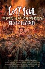 Watch Lost Soul: The Doomed Journey of Richard Stanley\'s Island of Dr. Moreau Sockshare