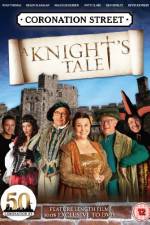 Watch Coronation Street A Knight's Tale Sockshare