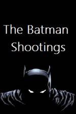 Watch The Batman Shootings Sockshare