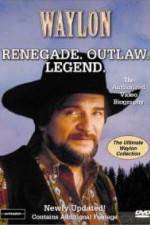 Watch Waylon Renegade Outlaw Legend Sockshare