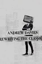 Watch Andrew Davies: Rewriting the Classics Sockshare