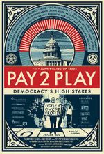 Watch PAY 2 PLAY: Democracy\'s High Stakes Sockshare