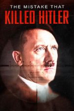 Watch The Mistake that Killed Hitler Sockshare
