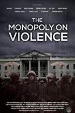 Watch The Monopoly on Violence Sockshare